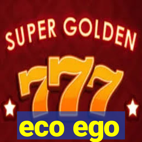 eco ego